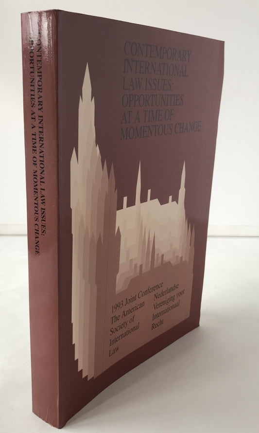 Contemporary International Law Issues: Opportunities at a Time of Momentous Change