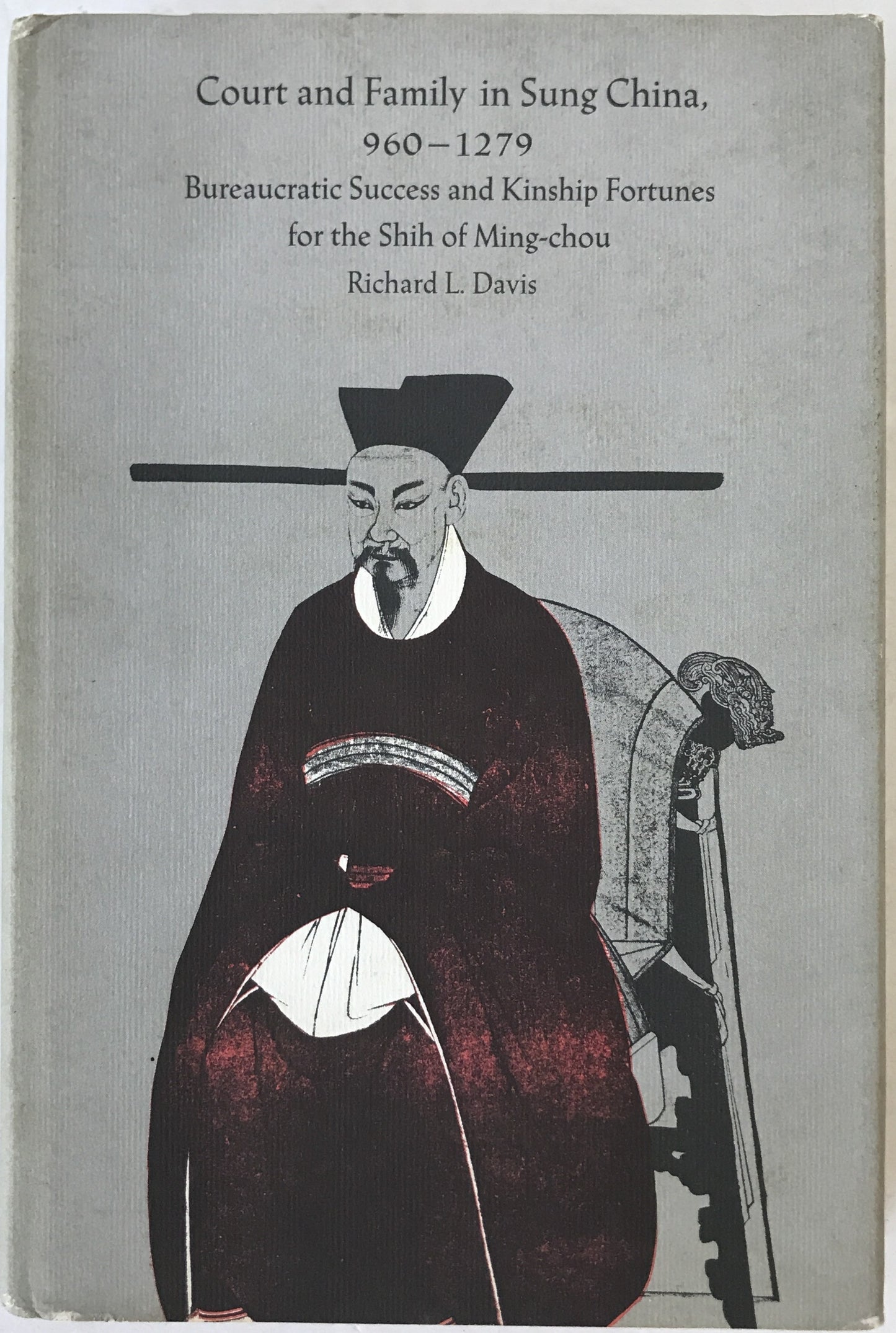 Court and family in Sung China, 960-1279 : bureaucratic success and kinship fortunes for the Shih of Ming-chou