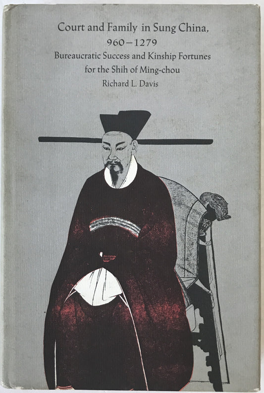 Court and family in Sung China, 960-1279 : bureaucratic success and kinship fortunes for the Shih of Ming-chou