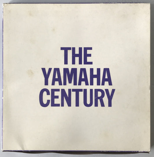 THE YAMAHA CENTURY : ヤマハの100年。そして21世紀へ。