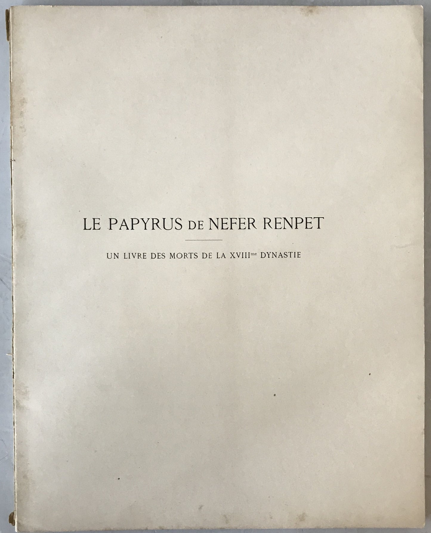 Le papyrus de nefer renpet　Un Livre des Morts de la XVIIIme dynastie (フランス語)