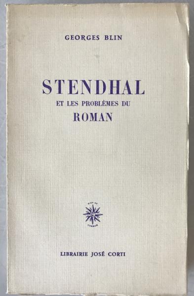 1954 FIRST ED. Georges Blin "Stendhal et les probl?mes du Roman" Jos? Corti - French Theory / Narratology Scarce