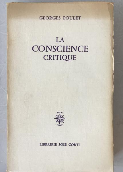 1974 Georges Poulet "La Conscience critique" Jose Corti - Geneva School Phenomenology Criticism