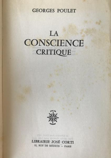 1974 Georges Poulet "La Conscience critique" Jose Corti - Geneva School Phenomenology Criticism