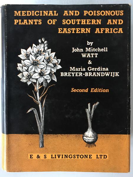 Ethnobotany Classic: Medicinal and Poisonous Plants of Africa (2nd Ed.) Watt & Breyer-Brandwijk 1962