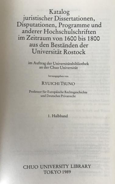 Rare Legal Bibliography: Catalogue of Juristic Dissertations & Disputations from Rostock University (1600-1800), Part I, 1989.