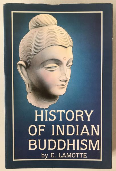 ?. Lamotte HISTORY OF INDIAN BUDDHISM 1988 English Trans. Louvain Orientalist