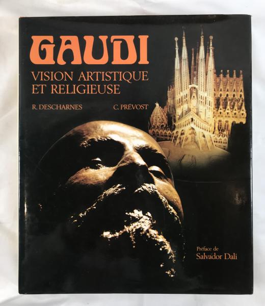 GAUDI: VISION ARTISTIQUE ET RELIGIEUSE (Salvador Dal? Preface) - French Monograph
