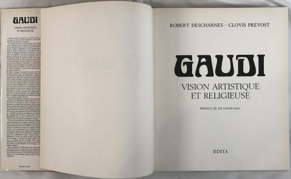 GAUDI: VISION ARTISTIQUE ET RELIGIEUSE (Salvador Dal? Preface) - French Monograph