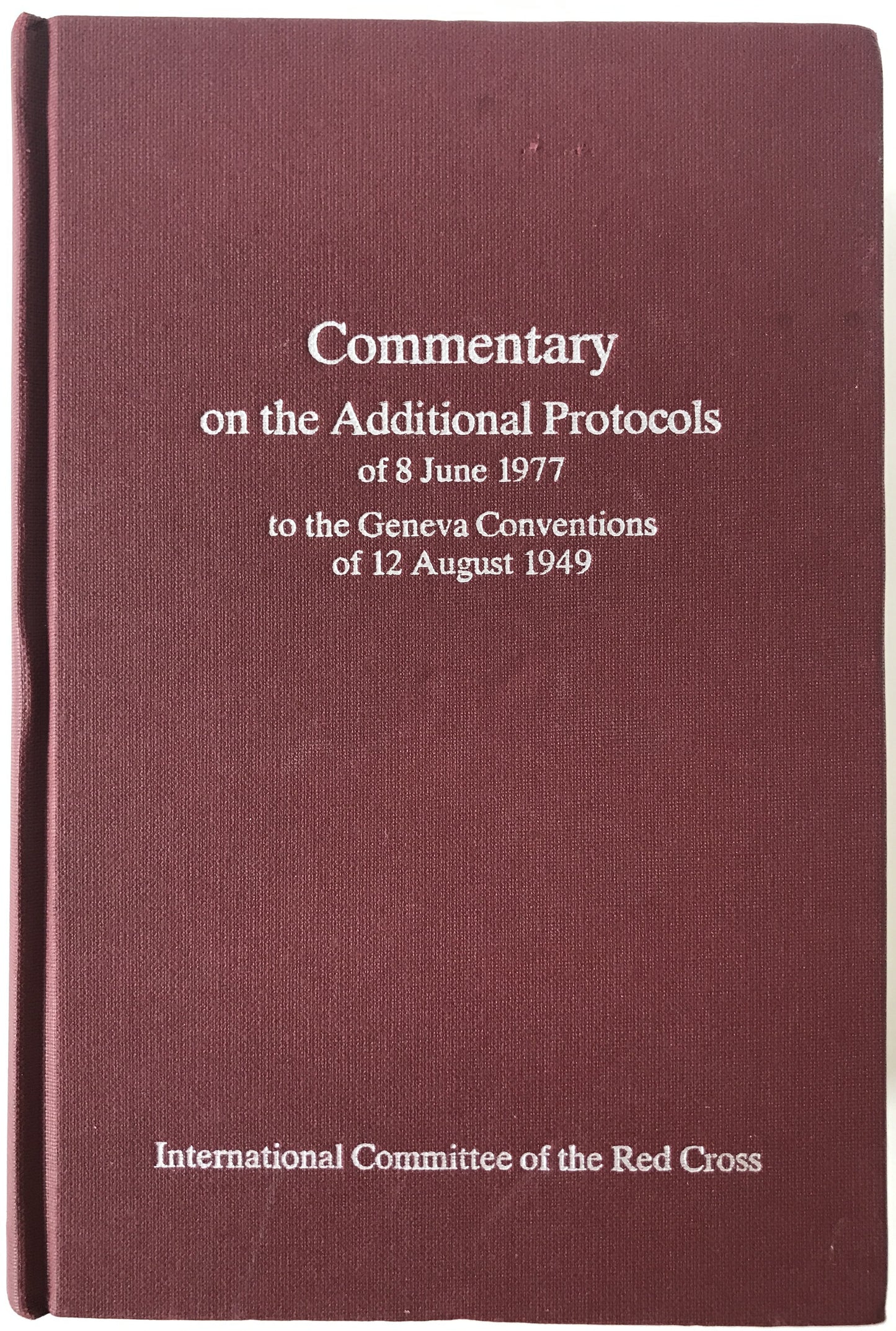 Commentary on the Additional Protocols of 8 June 1977 to the Geneva Conventions of 12 August 1949 (英語版) ハードカバー